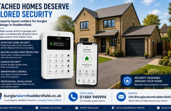 Protecting Detached Homes in Huddersfield: Why Property Layout Matters for Burglar Alarm Design