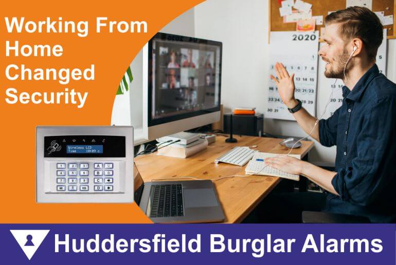 Working From Home Changed Home Security in Huddersfield – But Not in the Way Most People Think
